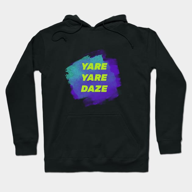 Yare Yare Daze Hoodie by ErisArt